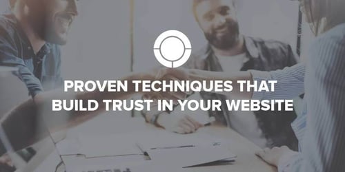 Proven Techniques that Build Trust in Your Website