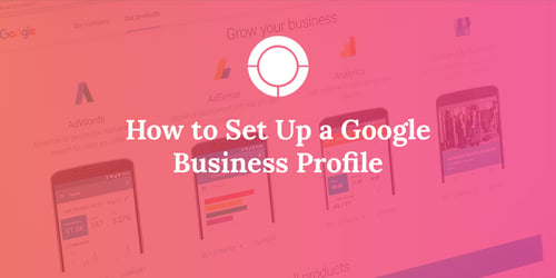 How to Set Up a Google Business Profile